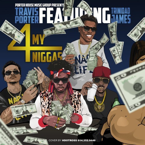 Travis Porter collabos with Trinidad James on this new one d “4 My N***as.”