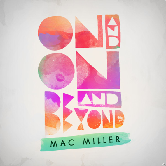 EP: Mac Miller – On and On and Beyond