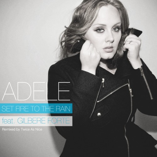 Audio: Adele ft. Gilbere Forte’ – Set Fire To The Rain (Remix)