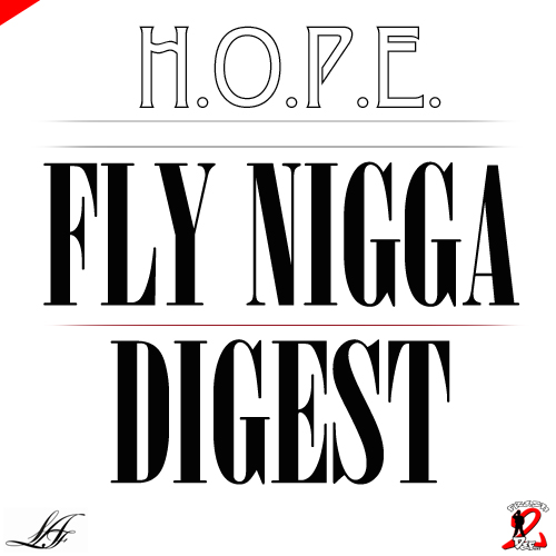 Audio: H.O.P.E. – Fly Nigga Digest