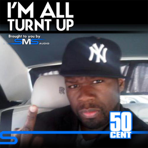 Audio: 50 Cent – I’m All Turnt Up