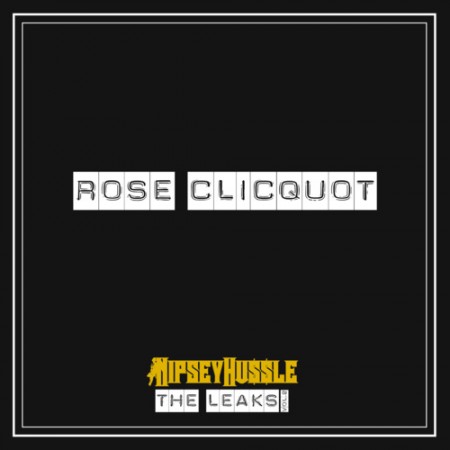 Audio: Nipsey Hu$$le – Rose Clicquot