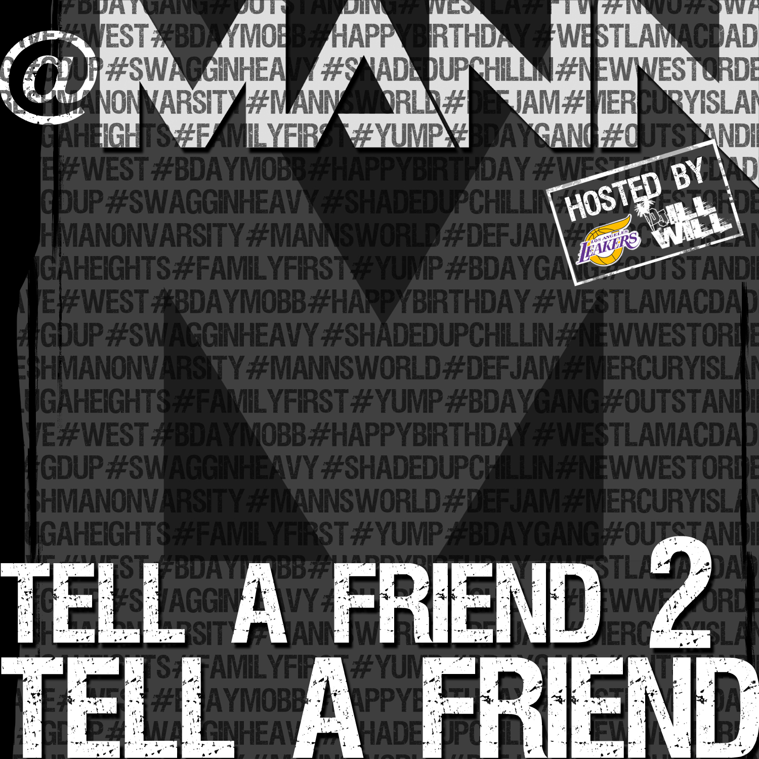 Mixtape: Mann – Tell A Friend 2 Tell A Friend
