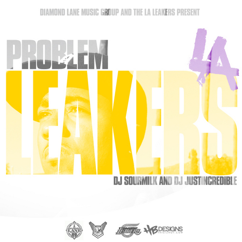 Mixtape: Problem- My L.A. Leaker Tape (Hosted by the L.A. Leakers)