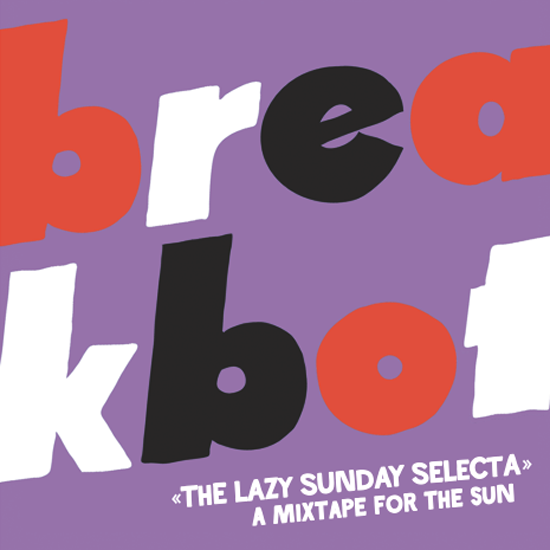Mixtape: Breakbot – Lazy Sunday Selecta Mix