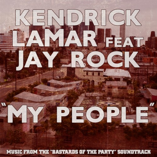 Audio: Kendrick Lamar – My People ft. Jay Rock