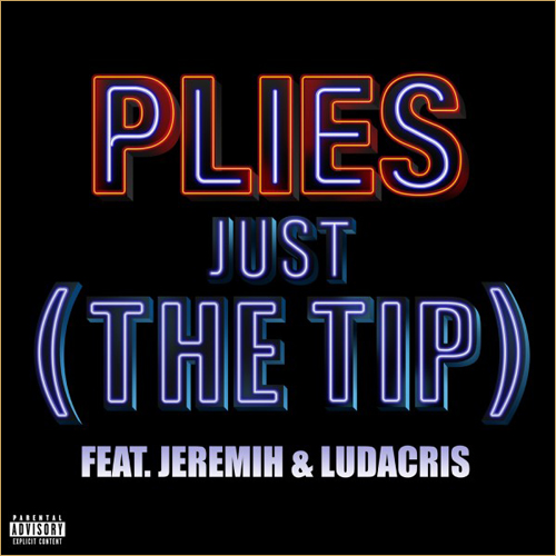 Audio: Plies – Just (The Tip) ft. Jeremih & Ludacris