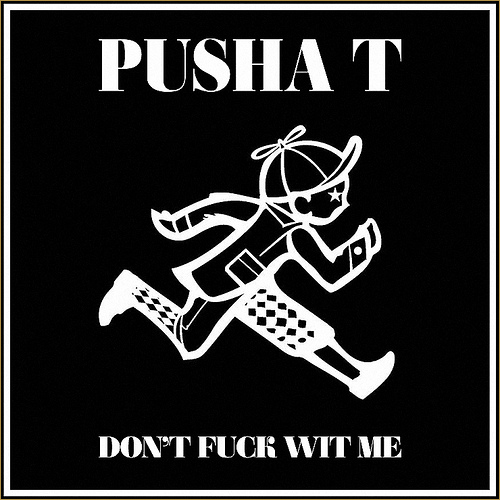 Audio: Pusha T – Don’t Fuck With Me