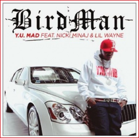 Audio: Birdman ft. Lil’ Wayne & Nicki Minaj – Y.U. Mad