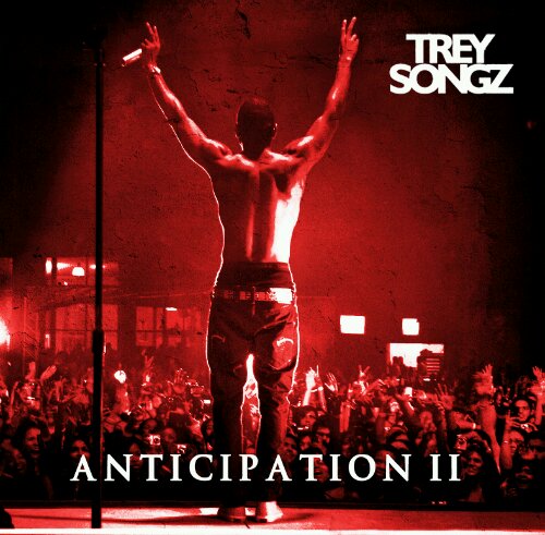 Mixtapes: Trey Songz – Anticipation II x #Letmeholdatbeat2