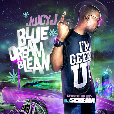 Mixtape: Juicy J – Blue Dream & Lean