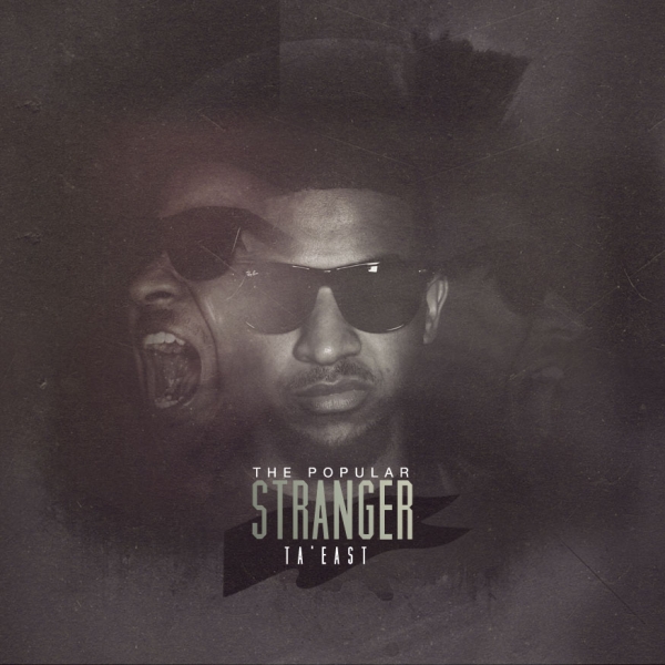 Mixtape: Ta’East – The Popular Stranger LP