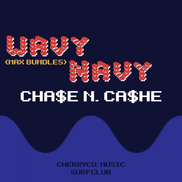 Audio: Chase N. Cashe – Wavy Navy (Max Bundles)