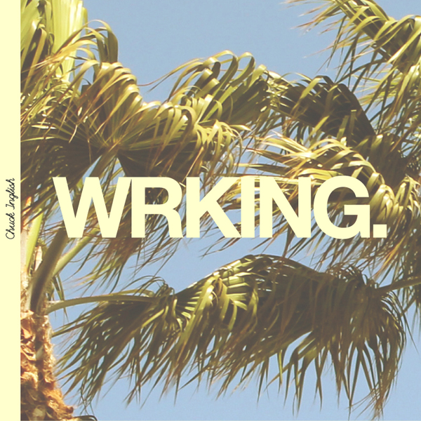 LP: Chuck Inglish – WRKING (Instrumentals)