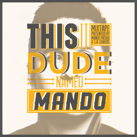 Mixtape: Mando Fresko (@MandoFresko) – This Dude Named Mando