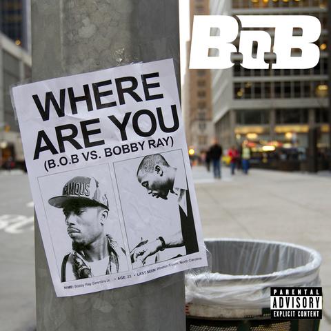 Audio: B.o.B – Where Are You (B.o.B vs Bobby Ray)