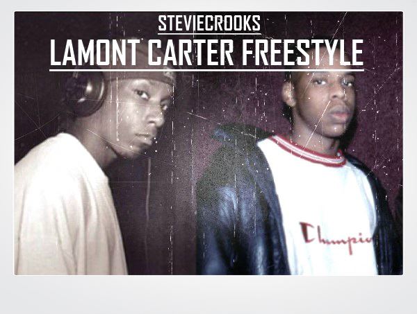Audio: Stevie Crooks (@steviecrooks) – Lamont Carter Freestyle