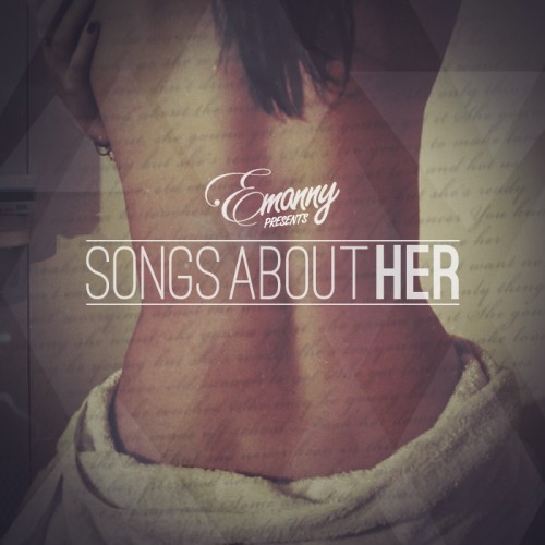 Emanny – Songs About HER (Mixtape)
