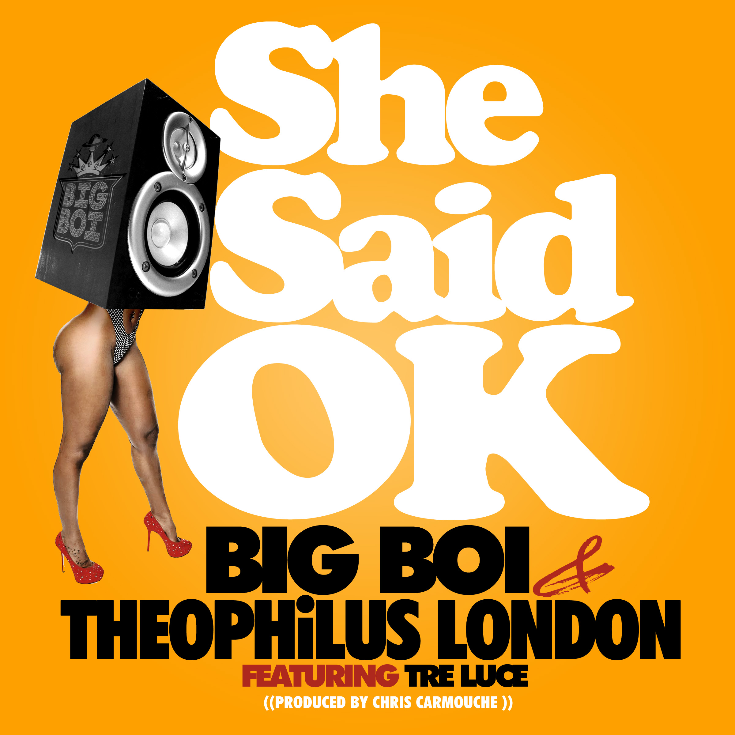 Big Boi & Theophilus London ft. TRE LUCE – She Said OK (Audio)
