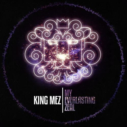 King Mez – My Everlasting Zeal (Album)