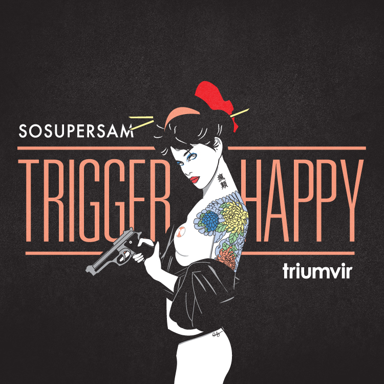 DJ Sosupersam & Triumvir Present: Trigger Happy (Mixtape)
