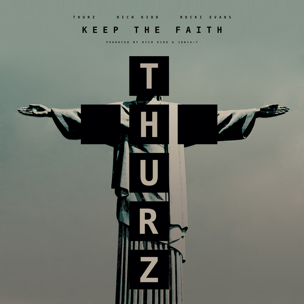 THURZ ft. Rich Kidd & Rocki Evans – Keep The Faith (Audio)