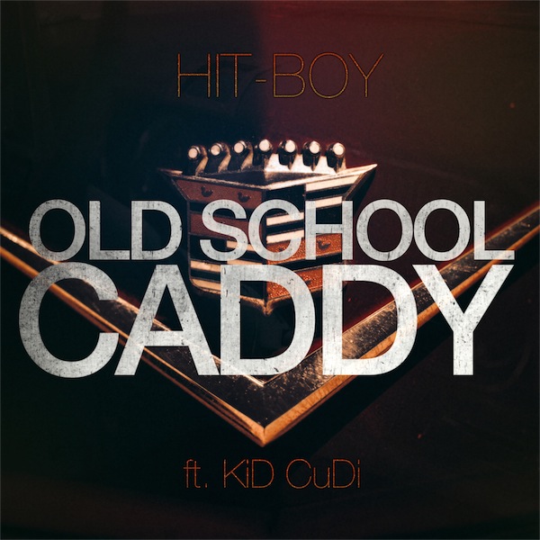 Hit-Boy ft. KiD CuDi – Old School Caddy (Audio)
