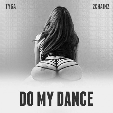 Tyga ft. 2 Chainz – Do My Dance (Audio)