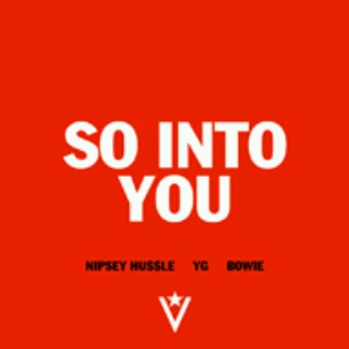 Nipsey Hussle ft. YG & Bowie – So Into You (Audio)