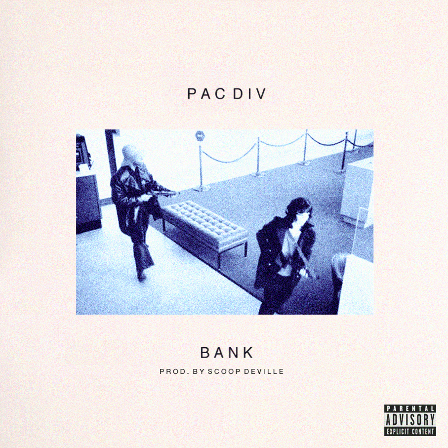 Pac Div – Bank (Audio)