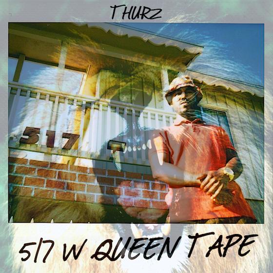 Thurz – 517 W Queen Tape (Mixtape)
