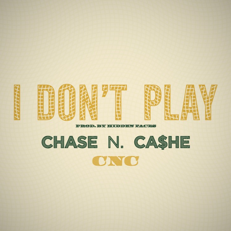 Chase N. Cashe – I Don’t Play (Audio)