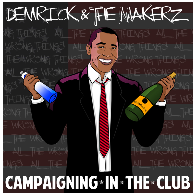 Demrick & The Makerz – Campaigning In The Club (Audio)