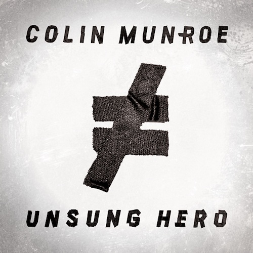Colin Munroe – Unsung Hero (Mixtape)