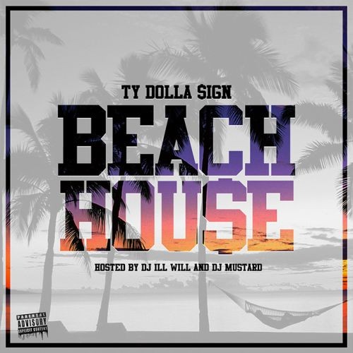 Ty Dolla $ign – Beach House (Mixtape)