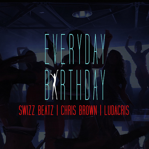 Swizz Beatz ft. Chris Brown & Ludacris – Everyday Birthday (Audio)