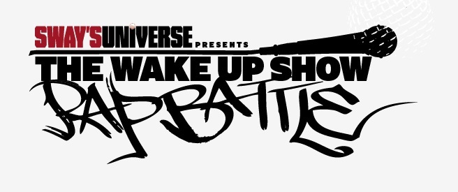 Sway’s Universe Presents: The Wake Up Show Rap Battle (Contest)