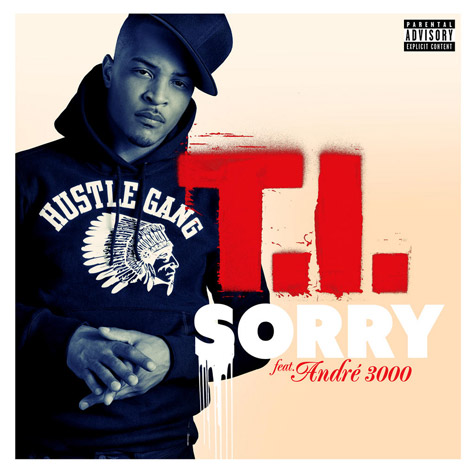 T.I. ft. André 3000 – Sorry (Audio)