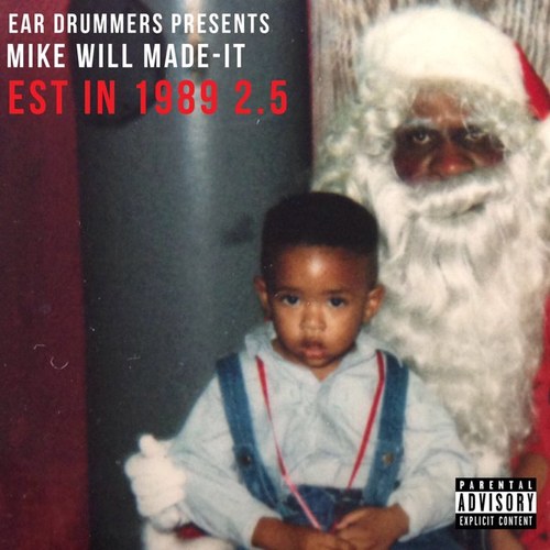 Mike WiLL Made-It – Est. In 1989 Pt. 2.5 (Mixtape)