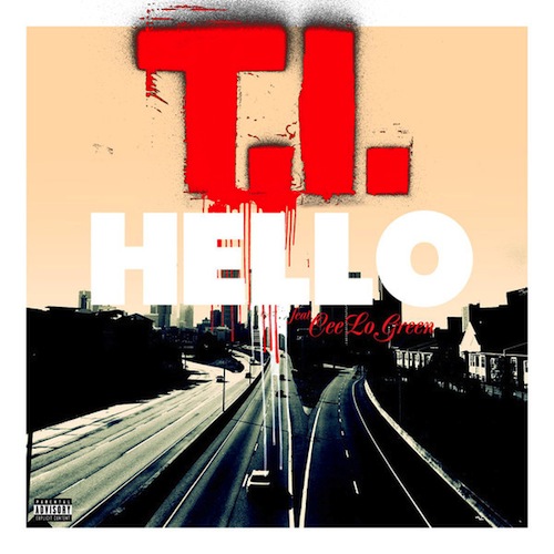 T.I. ft. Cee-Lo Green – Hello (Audio)