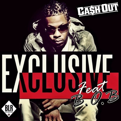 Ca$H Out ft. B.O.B – Exclusive (Audio)