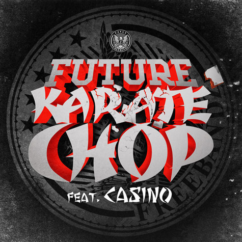 Future ft. Casino – Karate Chop (Audio)