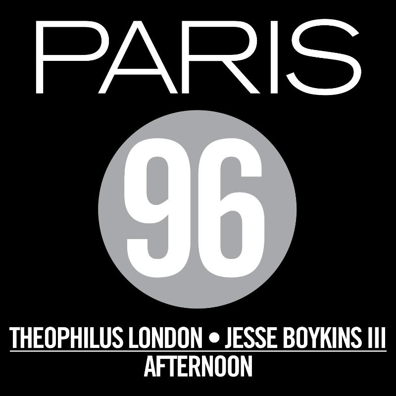 PARIS 96 (Theophilus London x Jesse Boykins III) – Afternoon (Audio)