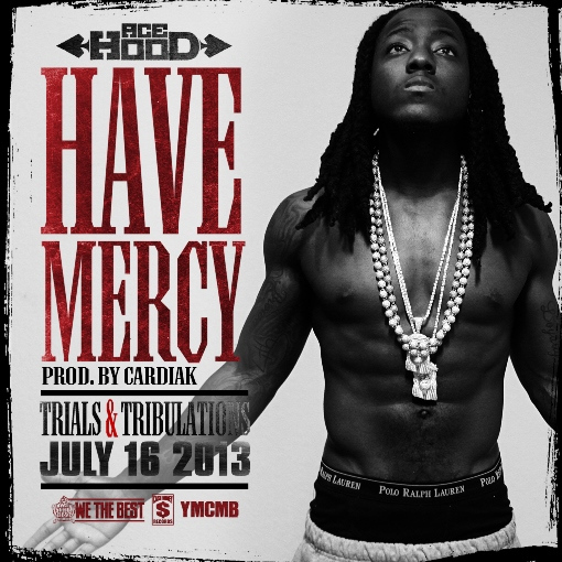 Ace Hood – Have Mercy (Audio)