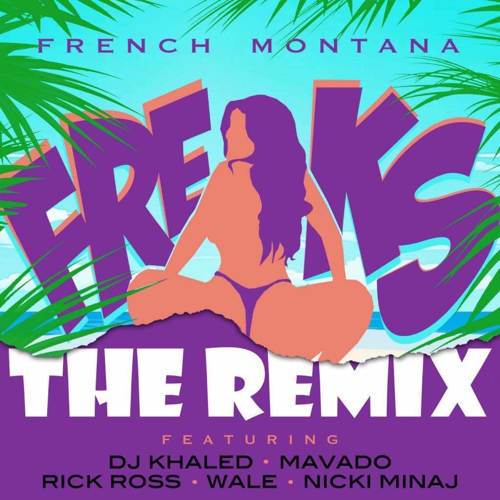 French Montana ft DJ Khaled, Rick Ross, Mavado, Wale & Nicki Minaj – Freaks (Remix) (Audio)
