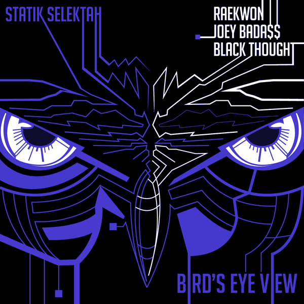 Statik Selektah ft. Raekwon, Joey Bada$$ & Black Thought – Bird’s Eye View (Audio)