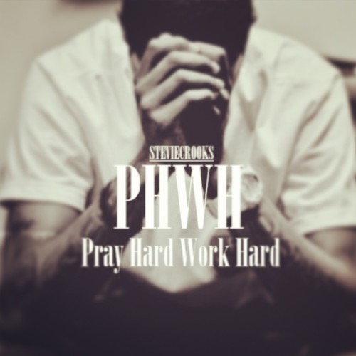 Stevie Crooks – Pray Hard Work Hard (Audio)