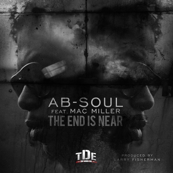 Ab-Soul ft. Mac Miller – The End Is Near (Audio)