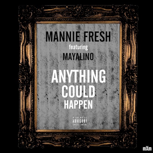 Mannie Fresh & Mayalino – Anything Could Happen (Audio)