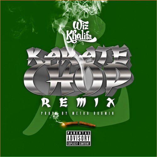 Wiz Khalifa – Karate Chop (Remix) (Audio)